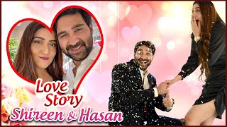 Shireen Mirza amp Hasan Sartaj Love Story  First Meet ProposalMarriage amp More [upl. by Leoni684]