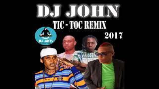 TIC TOC remixDJJOHN Salty X vybz KarTel X K0nshe X Eshconinco 2017remix [upl. by Norra]