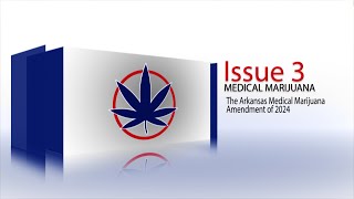 2024 Arkansas Ballot Issue 3  Medical Marijuana [upl. by Nyleahcim]