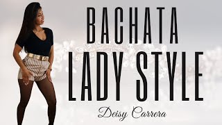 👑 Bachata Ladies by Deisy Carrera 🔥  Dance Bachata Lady Style 💯 [upl. by Cordelia636]