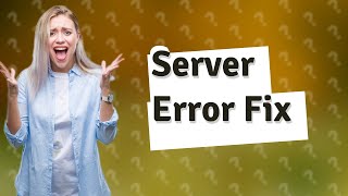 What is causing the server to error [upl. by Askwith]