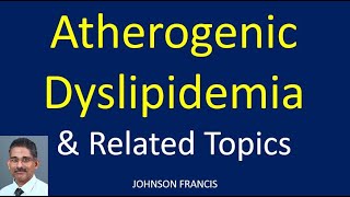 Atherogenic Dyslipidemia and Related Topics [upl. by Branen752]