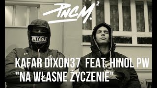 Kafar Dixon37  Na Własne Życzenie feat Hinol PW scratch DJ Gondek prod Fame Beats [upl. by Ahsinrac610]