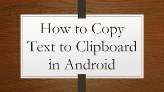 How to Copy Text to Clipboard in Android [upl. by Aivalf130]