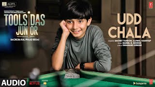 AUDIO Udd Chala  Toolsidas Junior  Sachet Tandon Ujjwal Kashyap  Daniel  Swanand K Bhushan K [upl. by Adnanref]