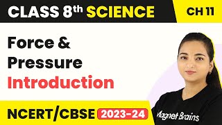 Class 8 Science Chapter 11  Introduction  Force and Pressure [upl. by Stacia]