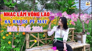 Nhạc Lào chúc mừng năm mới  Sa bai đi py may 2024 [upl. by Yarvis]