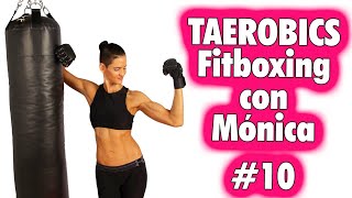 TAEROBICS Fitboxing con Mónica 10 Entrenamiento para Bajar de Peso y Tonificar con un Saco de Boxeo [upl. by Andy41]