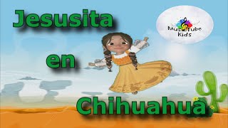 Jesusita en chihuahua 🇲🇽 Canción de la revolución Mexicana  Canción infantil [upl. by Trescott]