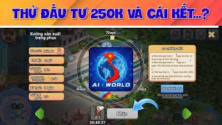 Cách Kiếm Tiền Online Trên Điện Thoại Với App Game AI WORLD Mới Nhất Đầu Tư 250K Và Cái Kết [upl. by Layap784]