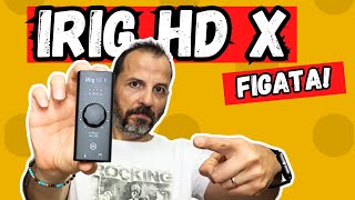 iRig HD X Interfaccia audio per chitarra  UNA FIGATA [upl. by Nirek]