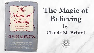 The Magic of Believing 1948 by Claude M Bristol [upl. by Eidoow]