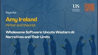 Wholesome Software Uncute Western AI Narratives and Their Limits  Amy Ireland [upl. by Elyak]