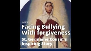 Facing A Bully St Germaine Cousin’s Inspiring Story [upl. by Adnalohs]