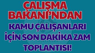 Çalışma Bakanından İşçi ve Memurlara Sürpriz zam toplantısı [upl. by Sum]