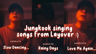 Jungkook sings songs from Layover on his Weverse Live ♡ [upl. by Kuehn752]