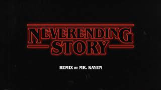 Mr Kayen  NeverEnding Story REMIX  Stranger Things [upl. by Arivle]