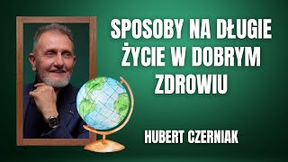 Jak dożyć 100 lat w dobrym zdrowiu i kondycji Naturalne metody z całego świata  Hubert Czerniak [upl. by Sophi142]