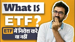 What is ETF  Should you invest in Exchange Traded Funds ETF ETF explained in hindi [upl. by Ecertak]