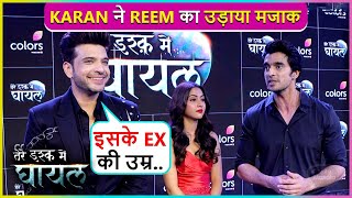 Karan Kundrra Makes Fun Of Reem Shaikhs Age Taunts About Her Ex  ere Ishq Mein Ghayal Launch [upl. by Ahsykal]