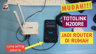 Mudah Banget Setting Totolink N200RE jadi Router Rumahan Settingnya Cukup Pakai HP saja Gaez [upl. by Pip]