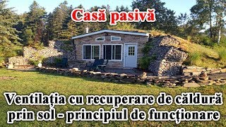 Casa pasiva – ventilatia cu recuperare de caldura prin sol – principiul de functionare [upl. by Eamaj52]