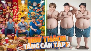 PHD  Tăng Cân Trong 24 Giờ  Tập 3  24 Hour Weight Gain Challenge [upl. by Yrrag]