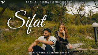 Sifat  Parmish Verma Ft Mahira Sharma Official Video [upl. by Eiramanel]