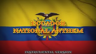 Ecuador National Anthem Instrumental version​ [upl. by Eitsrik]