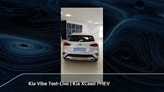 Kia Vibe TestLive  Kia XCeed PHEV [upl. by Cesya]