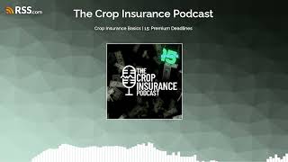 Crop Insurance Basics  15 Premium Deadlines [upl. by Ajuna]