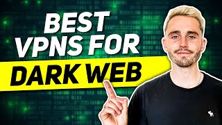 Best VPNs for the Dark Web amp Darknet for Safe Access [upl. by Odnumde]