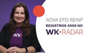 Nova EFD Reinf  Registros 4000 no WK Radar [upl. by Williams329]