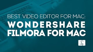 Best Video Editor for Mac Wondershare Filmora for Mac [upl. by Nala226]