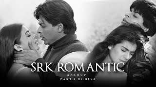 90s SRK Romantic Mashup  Parth Dodiya  Best of Shah Rukh Khan [upl. by Iaht]