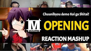 Chuunibyou demo Koi ga Shitai Opening  Reaction Mashup [upl. by Rukna]