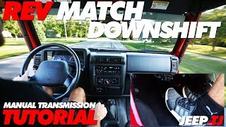 How to Rev Match Downshift Manual Transmission  Jeep TJ [upl. by Benedetto]