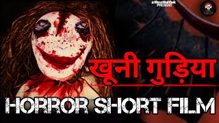 Khooni Gudiya  Horror Short Film BhootBaithak [upl. by Pilar]