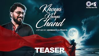 Khoya Khoya Chand Lofi Mix Teaser  Babul Supriyo  Sameer  SajidWajid  Abhimanyu amp Pragya [upl. by Ellennahc873]