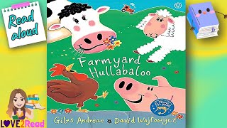 FARMYARD HULLABALOO  Giles Andreae  Read aloud storyoftheweek [upl. by Anit]