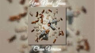 You Need Jesus  BABY GRAVY Clean [upl. by Morrison563]