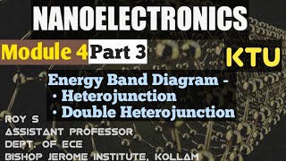 Module 4Part 3NANOELECTRONICSEnergy band diagramHeterojunctions amp Double Heterojunctions KTU [upl. by Hepza809]