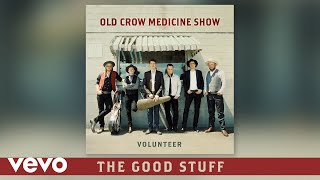 Old Crow Medicine Show  The Good Stuff Audio [upl. by Tricia]