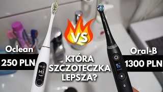 Oclean X Pro Elite czy OralB iO9  SZCZOTECZKA ELEKTRYCZNA 250 VS 1300 PLN [upl. by Mayor]