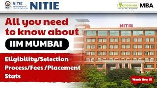 NITIE  IIM Mumbai  Eligibility  Selection Process  Fee  Placement  All About IIM Mumbai [upl. by Eldora432]