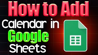 How to add Calendar in Google Sheets [upl. by Alemrac]