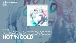 Klaas amp Moodygee – Hot N Cold [upl. by Yarised]