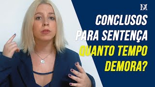 Conclusos Para Sentença Quanto Tempo Demora  Duarte Moral Advogados [upl. by Ravo]