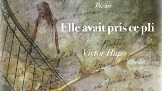 French Poem  Elle avait pris ce pli  Victor HUGO  Poésie [upl. by Nilcaj513]