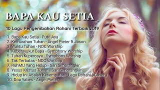 10 Lagu Penyembahan Rohani Terbaik 2019 [upl. by Htbazile]